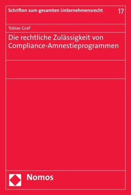 Tobias Graf - Die rechtliche Zulässigkeit von Compliance-Amnestieprogrammen, E-bok. Tillgänglighet: Lägg i varukorg