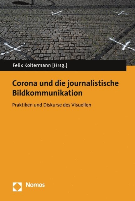 Felix Koltermann - Corona und die journalistische Bildkommunikation, E-bok