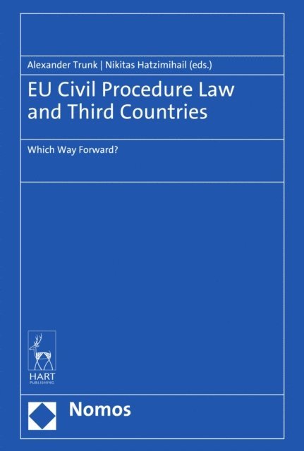 Nikitas Hatzimihail, Alexander Trunk - EU Civil Procedure Law and Third Countries, E-bok