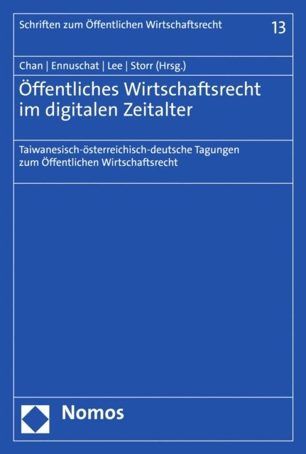 Stefan Storr, Chien-Liang Lee, Jorg Ennuschat, Chen-Jung Chan - Öffentliches Wirtschaftsrecht im digitalen Zeitalter, E-bok