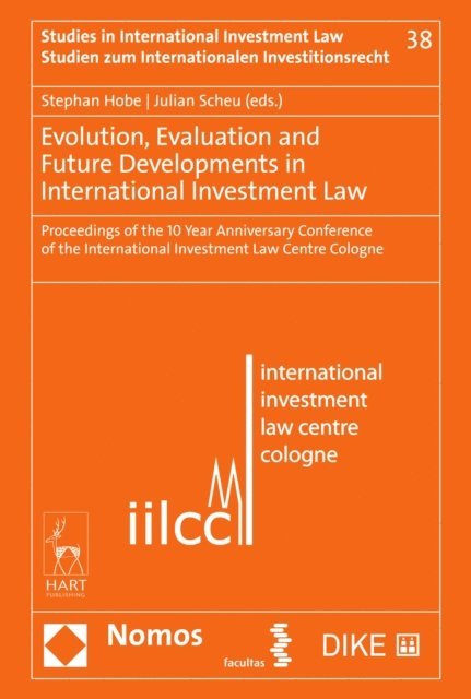 Julian Scheu, Stephan Hobe - Evolution, Evaluation and Future Developments in International Investment Law, E-bok