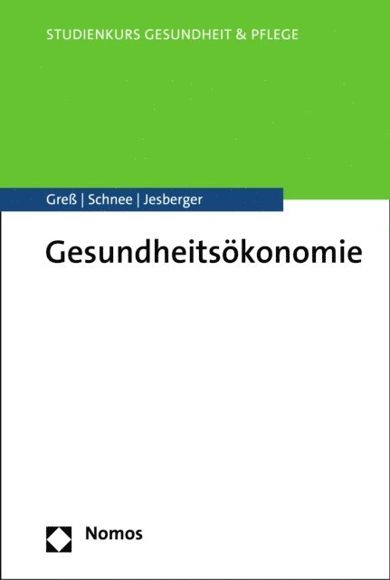 Christian Jesberger, Melanie Schnee, Stefan Gre - Gesundheitsökonomie, E-bok
