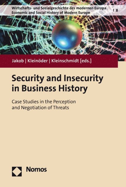 Christian Kleinschmidt, Nina Kleinoder, Mark Jakob - Security and Insecurity in Business History, E-bok