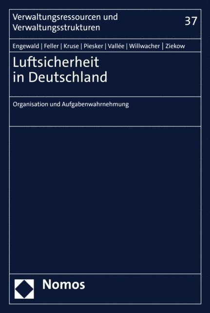 Jan Ziekow, Hanna Willwacher, Tim Vallee, Axel Piesker, Kathrin Annika Kruse, Zarina Feller, Bettina Engewald - Luftsicherheit in Deutschland, E-bok