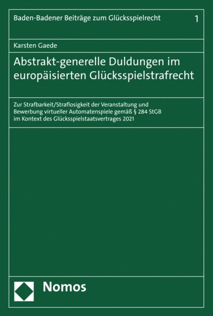 Karsten Gaede - Abstrakt-generelle Duldungen im europäisierten Glücksspielstrafrecht, E-bok