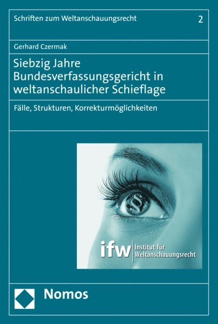 Gerhard Czermak - Siebzig Jahre Bundesverfassungsgericht in weltanschaulicher Schieflage, E-bok