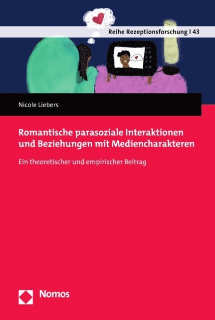Nicole Liebers - Romantische parasoziale Interaktionen und Beziehungen mit Mediencharakteren, E-bok