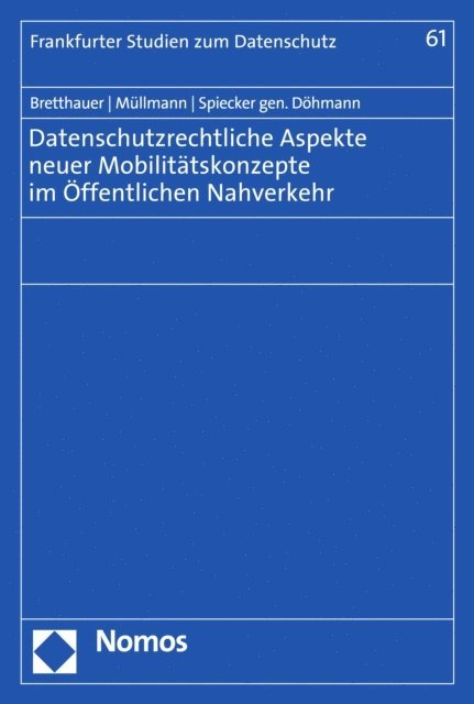 Indra Spiecker gen. Dohmann, Dirk Mullmann, Sebastian Bretthauer - Datenschutzrechtliche Aspekte neuer Mobilitätskonzepte im Öffentlichen Nahverkehr, E-bok