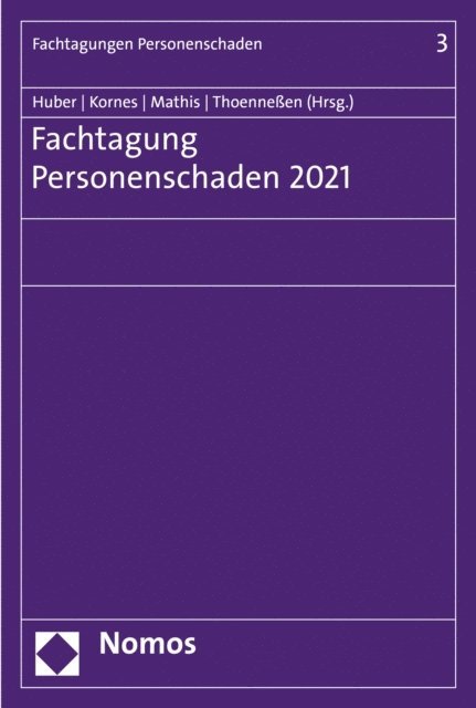 Axel A. Thoenneen, Melanie Mathis, Roland Kornes, Christian Huber - Fachtagung Personenschaden 2021, E-bok