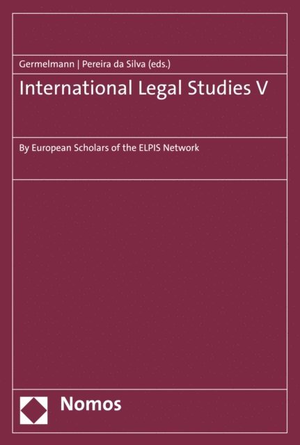 Vasco Pereira da Silva, Claas Friedrich Germelmann - International Legal Studies V, E-bok