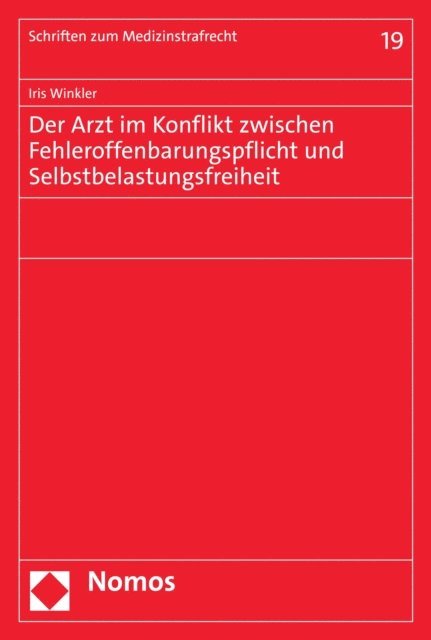 Iris Winkler - Der Arzt im Konflikt zwischen Fehleroffenbarungspflicht und Selbstbelastungsfreiheit, E-bok