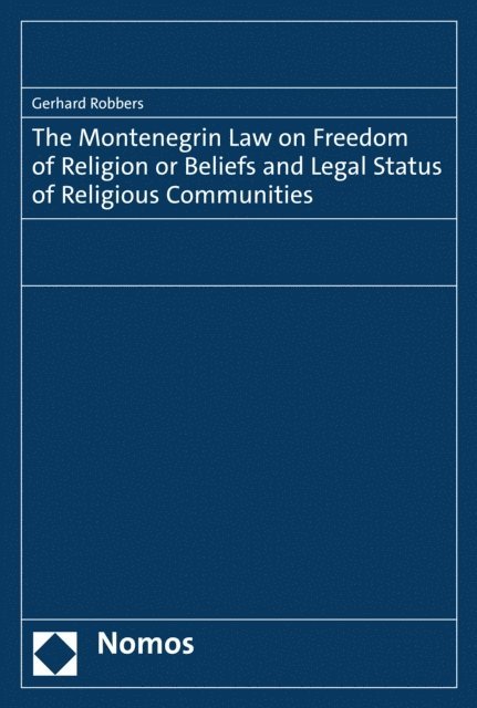 Gerhard Robbers - Montenegrin Law on Freedom of Religion or Beliefs and Legal Status of Religious Communities, E-bok