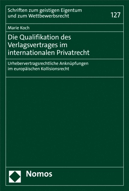 Marie Koch - Die Qualifikation des Verlagsvertrages im internationalen Privatrecht, E-bok. Tillgänglighet: Lägg i varukorg