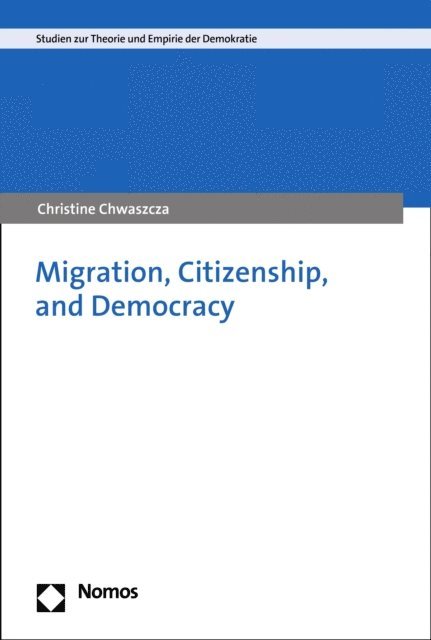 Christine Chwaszcza - Migration, Citizenship, and Democracy, E-bok