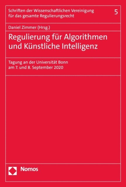 Daniel Zimmer - Regulierung für Algorithmen und Künstliche Intelligenz, E-bok