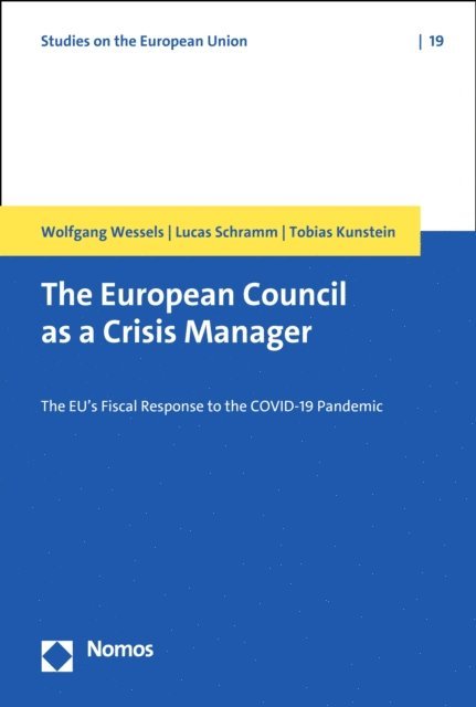 Tobias Kunstein, Lucas Schramm, Wolfgang Wessels - European Council as a Crisis Manager, E-bok