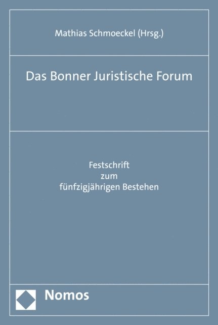 Mathias Schmoeckel - Das Bonner Juristische Forum, E-bok