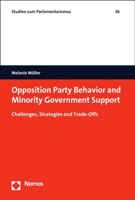 Melanie Muller - Opposition Party Behavior and Minority Government Support, E-bok