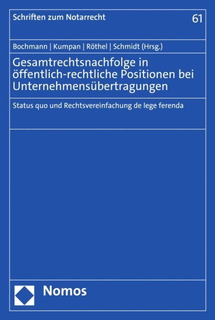 Karsten Schmidt, Anne Rothel, Christoph Kumpan, Christian Bochmann - Gesamtrechtsnachfolge in öffentlich-rechtliche Positionen bei Unternehmensübertragungen, E-bok