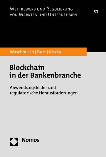 Sabrina Kiszka, Julius Burr, Gerd Waschbusch - Blockchain in der Bankenbranche, E-bok