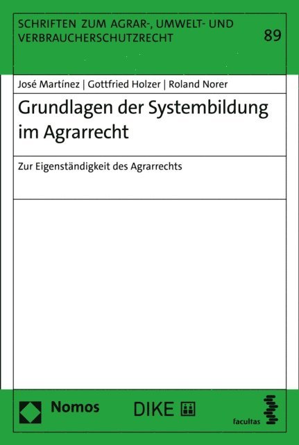 Roland Norer, Gottfried Holzer, Jose Martinez - Grundlagen der Systembildung im Agrarrecht, E-bok