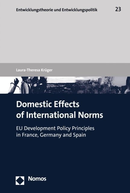 Laura-Theresa Kruger - Domestic Effects of International Norms, E-bok