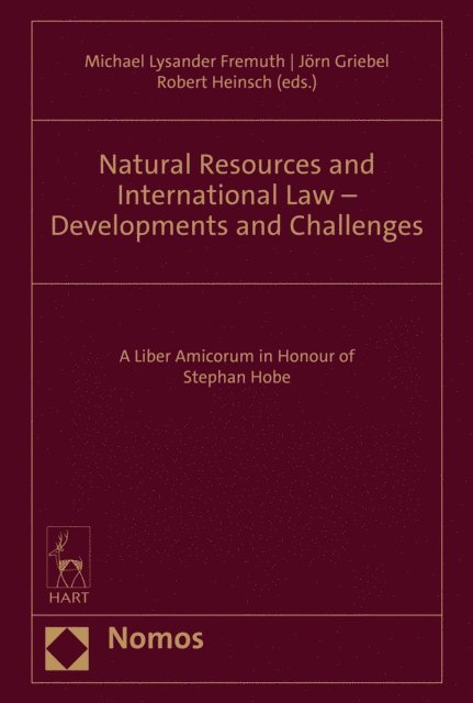 Robert Heinsch, Jorn Griebel, Michael Lysander Fremuth - Natural Resources and International Law - Developments and Challenges, E-bok