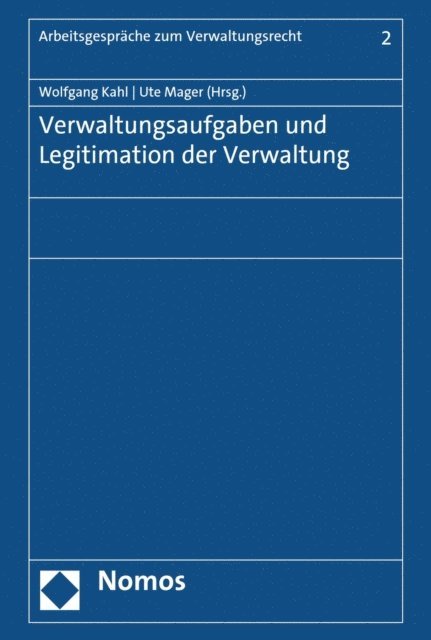Ute Mager, Wolfgang Kahl - Verwaltungsaufgaben und Legitimation der Verwaltung, E-bok