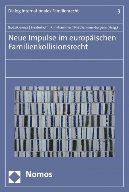 Kerstin Niethammer-Jurgens, Frank Klinkhammer, Bettina Heiderhoff, Christine Budzikiewicz - Neue Impulse im europäischen Familienkollisionsrecht, E-bok