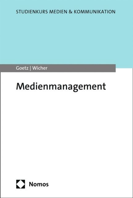 Jochen Wicher, Miriam Goetz - Medienmanagement, E-bok