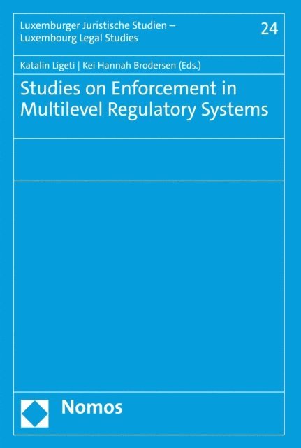 Kei Hannah Brodersen, Katalin Ligeti - Studies on Enforcement in Multilevel Regulatory Systems, E-bok. Tillgänglighet: Lägg i varukorg