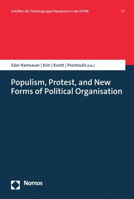 Marina Prentoulis, Andy Knott, Seongcheol Kim, Andreas Eder-Ramsauer - Populism, Protest, and New Forms of Political Organisation, E-bok