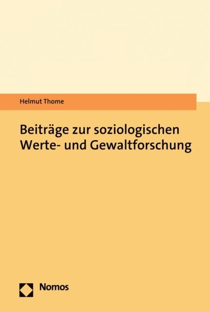 Helmut Thome - Beiträge zur soziologischen Werte- und Gewaltforschung, E-bok