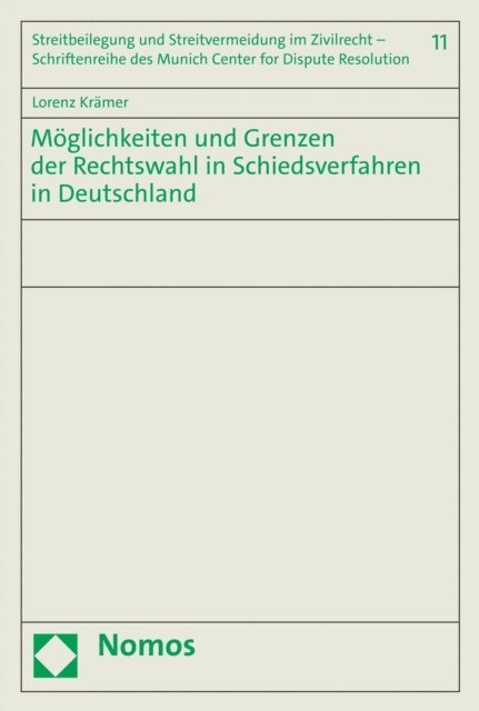 Lorenz Kramer - Möglichkeiten und Grenzen der Rechtswahl in Schiedsverfahren in Deutschland, E-bok