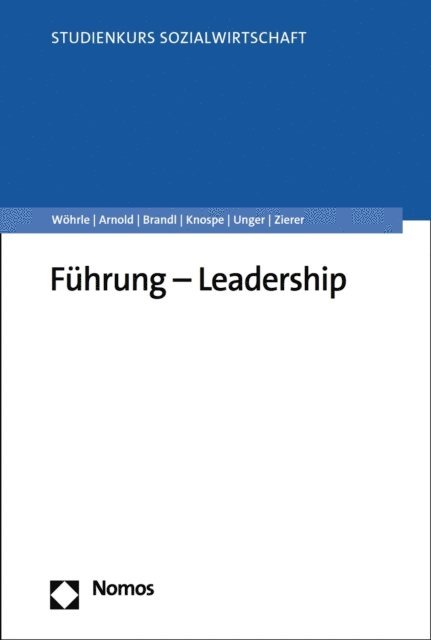 Brigitta Zierer, Frank Unger, Yvonne Knospe, Paul Brandl, Maik Arnold, Armin Wohrle - Führung – Leadership, E-bok