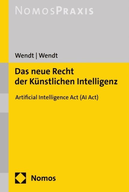 Domenik H. Wendt, Janine Wendt - Das neue Recht der Künstlichen Intelligenz, E-bok