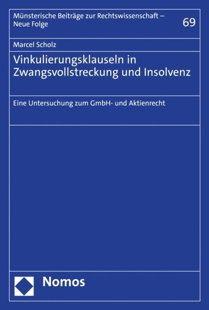 Marcel Scholz - Vinkulierungsklauseln in Zwangsvollstreckung und Insolvenz, E-bok