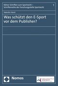 Was schÃ¼tzt den E-Sport vor dem Publisher?