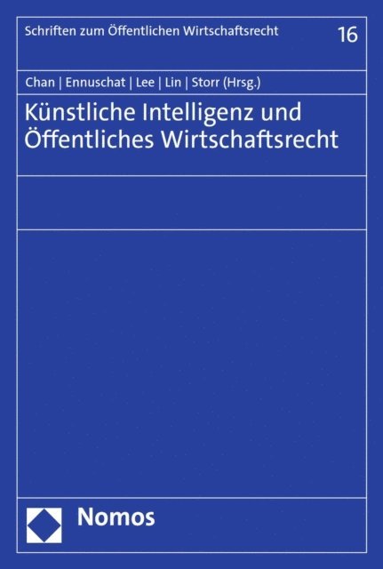 Stefan Storr, Yuh-May Lin, Chien-Liang Lee, Jorg Ennuschat, Chen-Jung Chan - Künstliche Intelligenz und Öffentliches Wirtschaftsrecht, E-bok