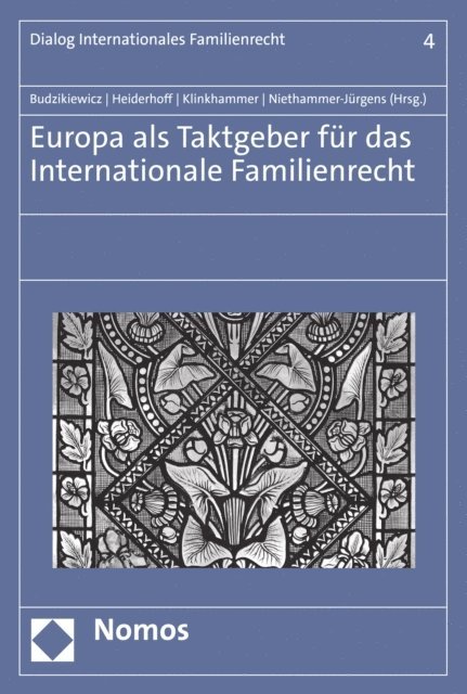 Kerstin Niethammer-Jurgens, Frank Klinkhammer, Bettina Heiderhoff, Christine Budzikiewicz - Europa als Taktgeber für das Internationale Familienrecht, E-bok