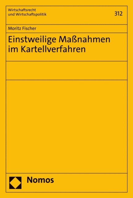 Moritz Fischer - Einstweilige Maßnahmen im Kartellverfahren, E-bok