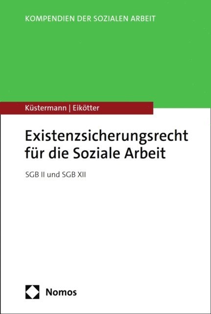 Mirko Eikotter, Burkhard Kustermann - Existenzsicherungsrecht für die Soziale Arbeit, E-bok