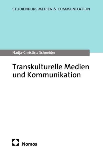 Nadja-Christina Schneider - Transkulturelle Medien und Kommunikation, E-bok
