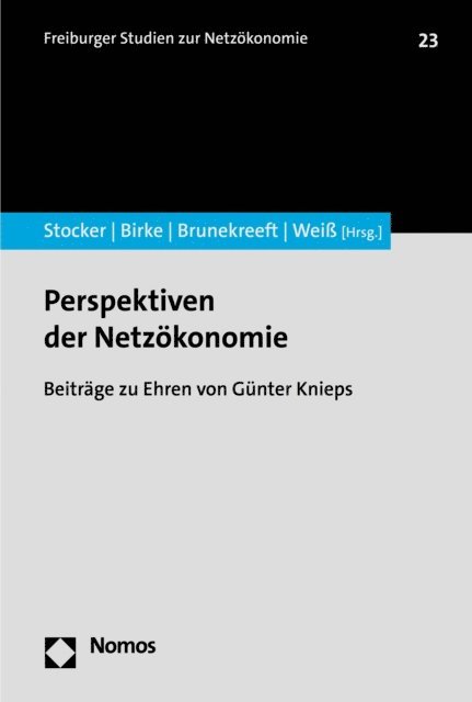 Hans-Jorg Wei, Gert Brunekreeft, Franziska Birke, Volker Stocker - Perspektiven der Netzökonomie, E-bok