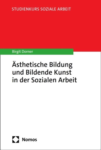 Birgit Dorner - Ästhetische Bildung und Bildende Kunst in der Sozialen Arbeit, E-bok