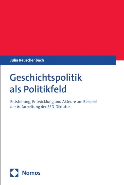 Julia Reuschenbach - Geschichtspolitik als Politikfeld, E-bok
