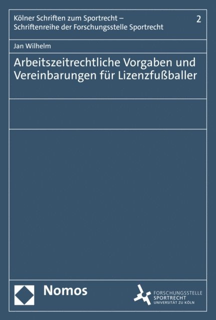 Jan Wilhelm - Arbeitszeitrechtliche Vorgaben und Vereinbarungen für Lizenzfußballer, E-bok