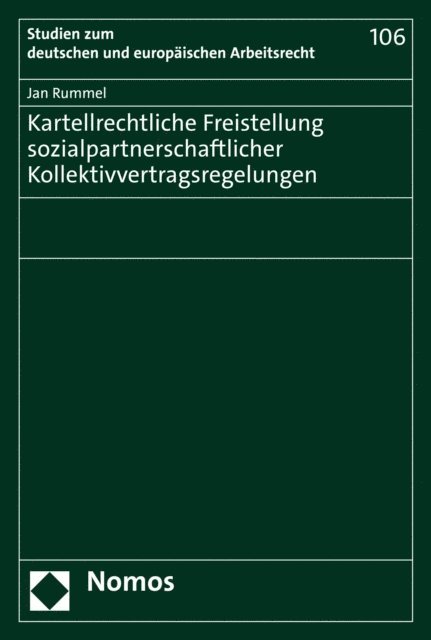 Jan Rummel - Kartellrechtliche Freistellung sozialpartnerschaftlicher Kollektivvertragsregelungen, E-bok