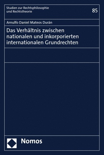 Arnulfo Daniel Mateos Duran - Das Verhältnis zwischen nationalen und inkorporierten internationalen Grundrechten, E-bok