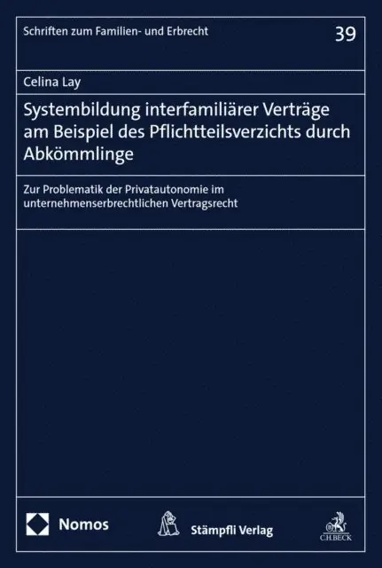 Systembildung interfamiliärer Verträge am Beispiel des Pflichtteilsverzichts durch Abkömmlinge